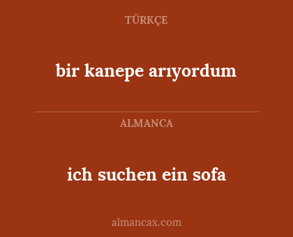 ich suchen ein sofa - bir kanepe arıyordum