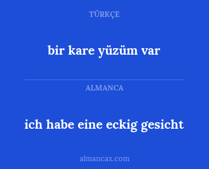 ich habe eine eckig gesicht - bir kare yüzüm var