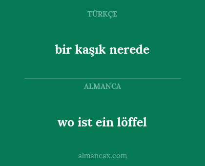 wo ist ein löffel - bir kaşık nerede