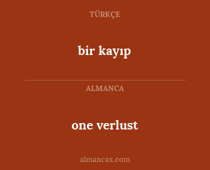 one verlust - bir kayıp