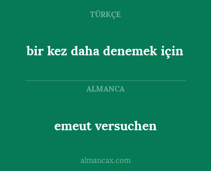 emeut versuchen - bir kez daha denemek için