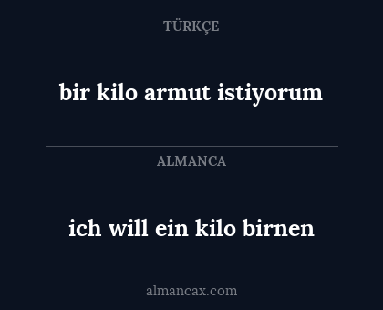 bir kilo armut istiyorum - ich will ein kilo birnen