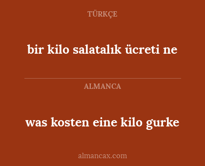 bir kilo salatalık ücreti ne - was kosten eine kilo gurke