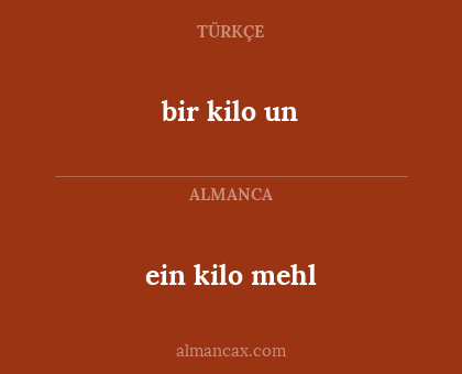 bir kilo un - ein kilo mehl