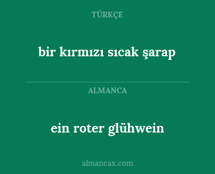 bir kırmızı sıcak şarap - ein roter glühwein