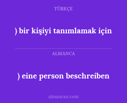 ) eine person beschreiben - ) bir kişiyi tanımlamak için