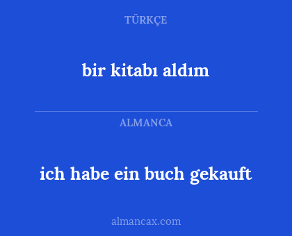 ich habe ein buch gekauft - bir kitabı aldım