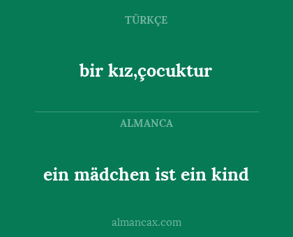 ein mädchen ist ein kind - bir kız,çocuktur