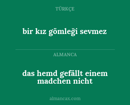 das hemd gefällt einem madchen nicht - bir kız gömleği sevmez