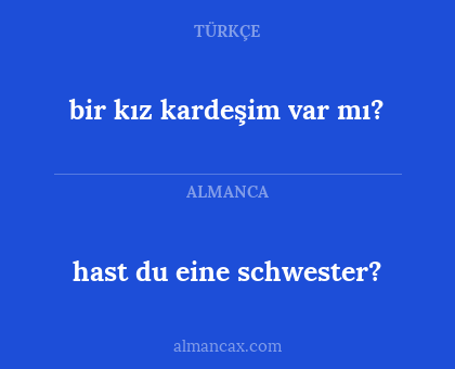 bir kız kardeşim var mı? - hast du eine schwester?