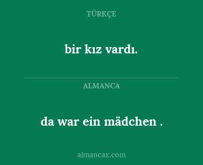 da war ein mädchen . - bir kız vardı.