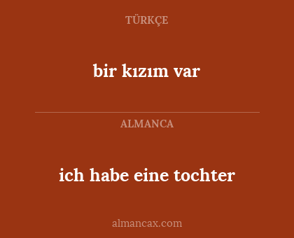 bir kızım var - ich habe eine tochter