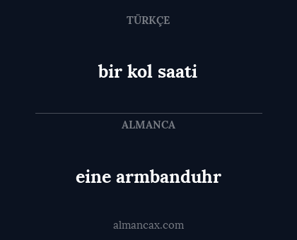 bir kol saati - eine armbanduhr