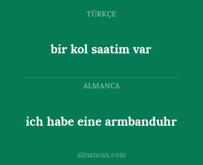 bir kol saatim var - ich habe eine armbanduhr
