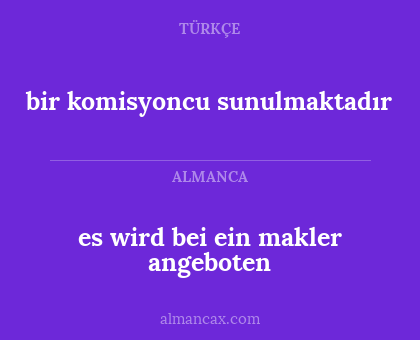 bir komisyoncu sunulmaktadır - es wird bei ein makler angeboten