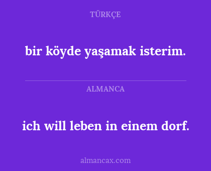 bir köyde yaşamak isterim. - ich will leben in einem dorf.