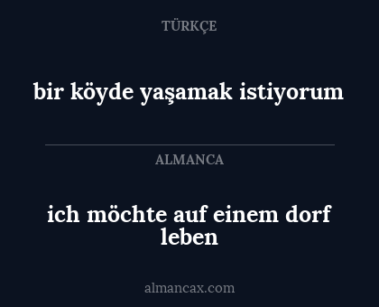 bir köyde yaşamak istiyorum - ich möchte auf einem dorf leben
