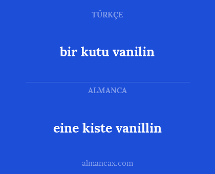 bir kutu vanilin - eine kiste vanillin