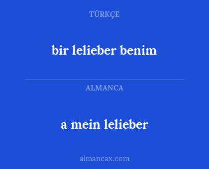 bir lelieber benim - a mein lelieber