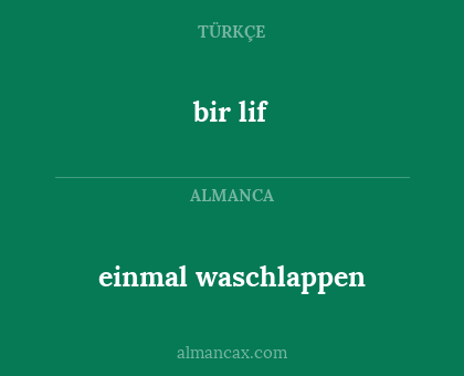 einmal waschlappen - bir lif