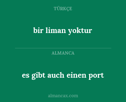 bir liman yoktur - es gibt auch einen port