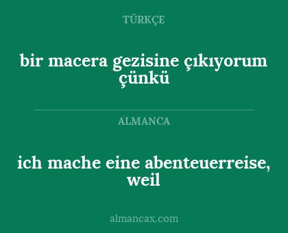 bir macera gezisine çıkıyorum çünkü - ich mache eine abenteuerreise, weil