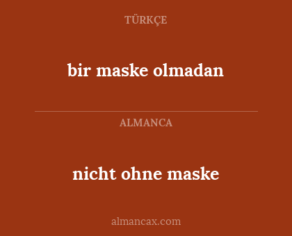 nicht ohne maske - bir maske olmadan