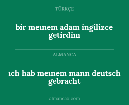 bir meınem adam ingilizce getirdim - ıch hab meınem mann deutsch gebracht