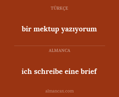 ich schreibe eine brief - bir mektup yazıyorum