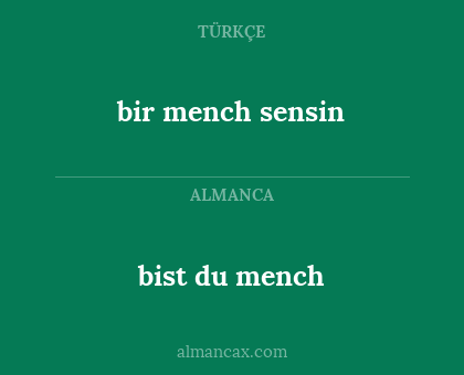 bir mench sensin - bist du mench
