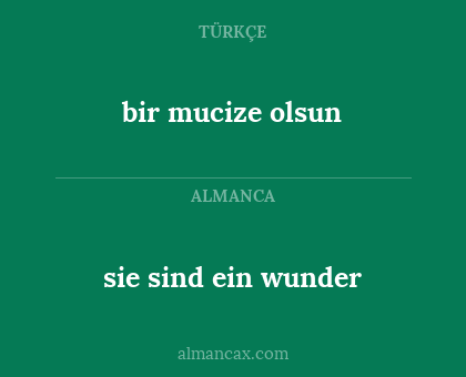 bir mucize olsun - sie sind ein wunder