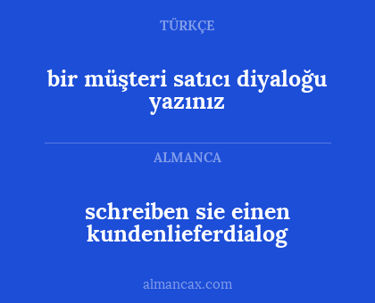 bir müşteri satıcı diyaloğu yazınız - schreiben sie einen kundenlieferdialog