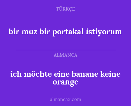 bir muz bir portakal istiyorum - ich möchte eine banane keine orange