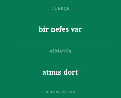 atmıs dort - bir nefes var