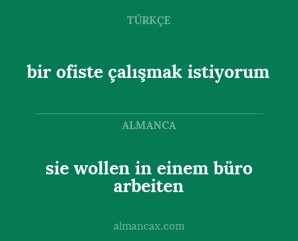 sie wollen in einem büro arbeiten - bir ofiste çalışmak istiyorum