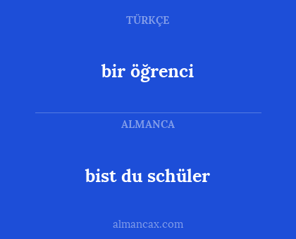 bir öğrenci - bist du schüler