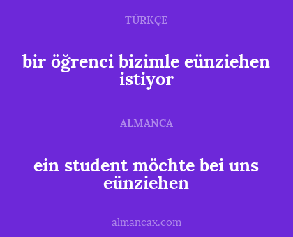 ein student möchte bei uns eünziehen - bir öğrenci bizimle eünziehen istiyor