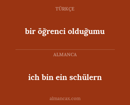 ich bin ein schülern - bir öğrenci olduğumu