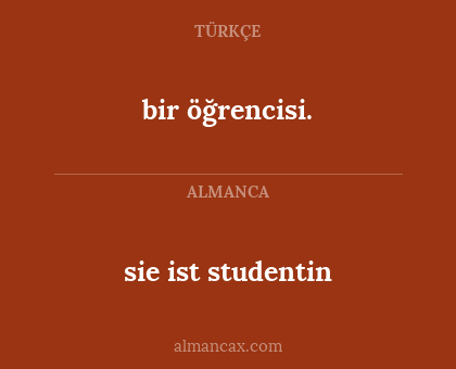 sie ist studentin - bir öğrencisi.