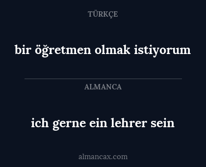 ich gerne ein lehrer sein - bir öğretmen olmak istiyorum