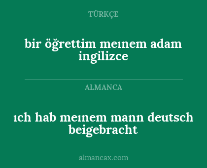 bir öğrettim meınem adam ingilizce - ıch hab meınem mann deutsch beigebracht
