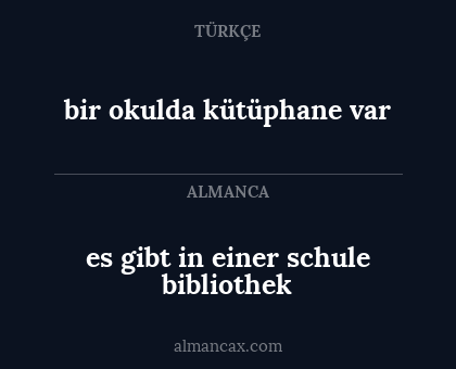 es gibt in einer schule bibliothek - bir okulda kütüphane var