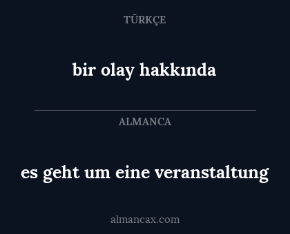 bir olay hakkında - es geht um eine veranstaltung