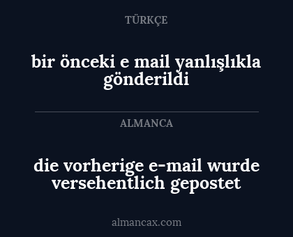 die vorherige e-mail wurde versehentlich gepostet - bir önceki e mail yanlışlıkla gönderildi