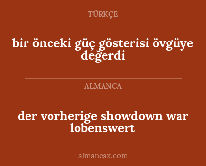 der vorherige showdown war lobenswert - bir önceki güç gösterisi övgüye değerdi