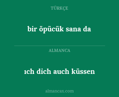 ıch dich auch küssen - bir öpücük sana da