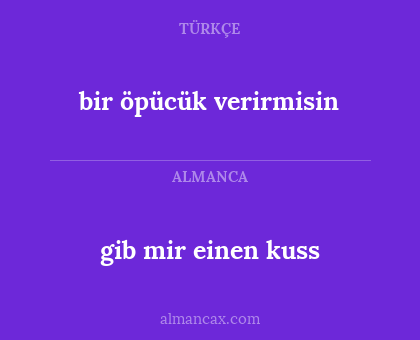 gib mir einen kuss - bir öpücük verirmisin
