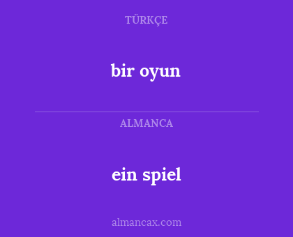 bir oyun - ein spiel