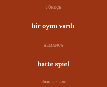 bir oyun vardı - hatte spiel