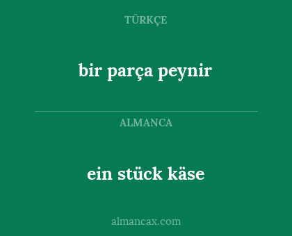 ein stück käse - bir parça peynir
